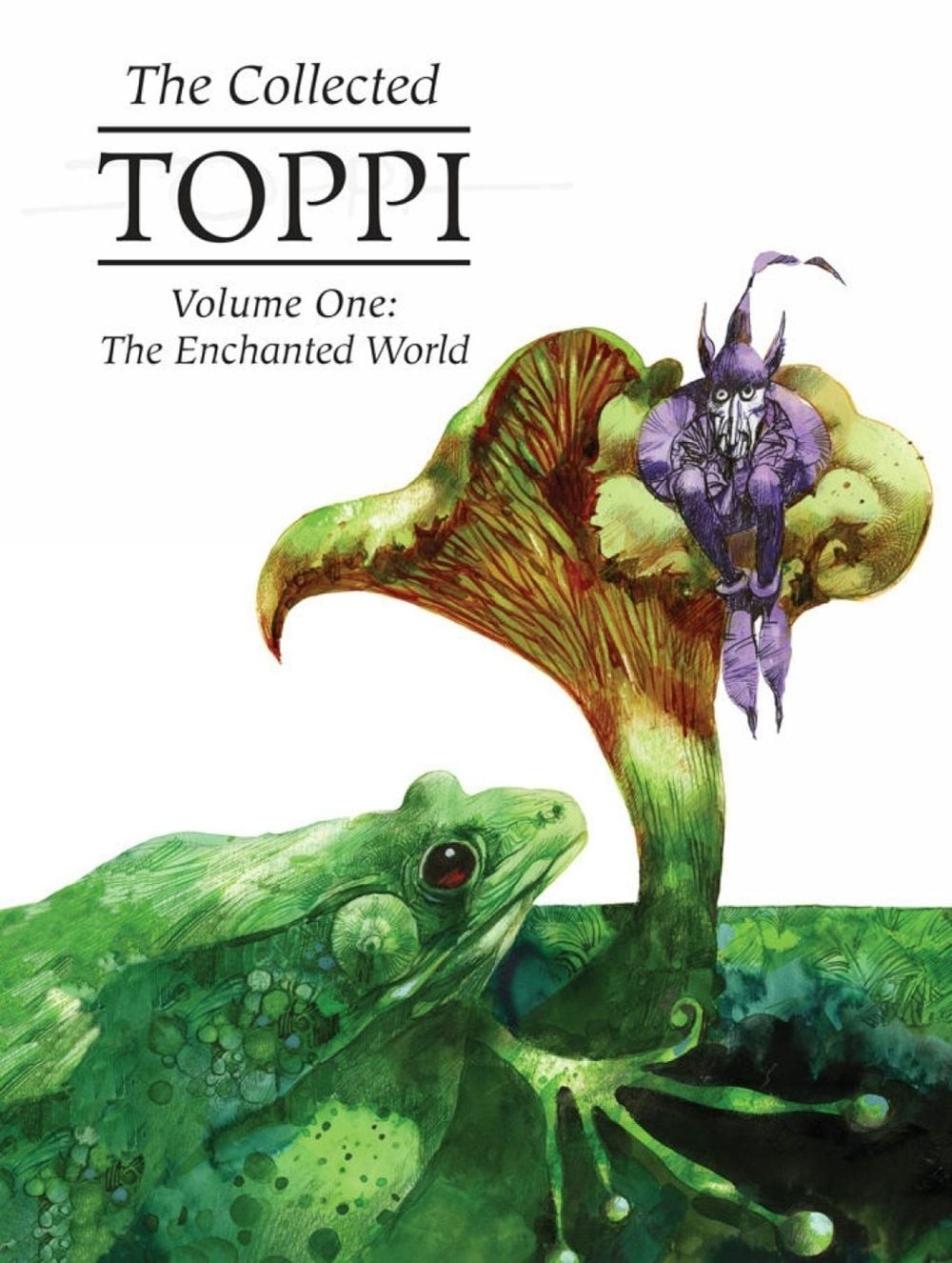 The Collected Toppi Vol. 1: The Enchanted World by Sergio Toppi (English) Hardco