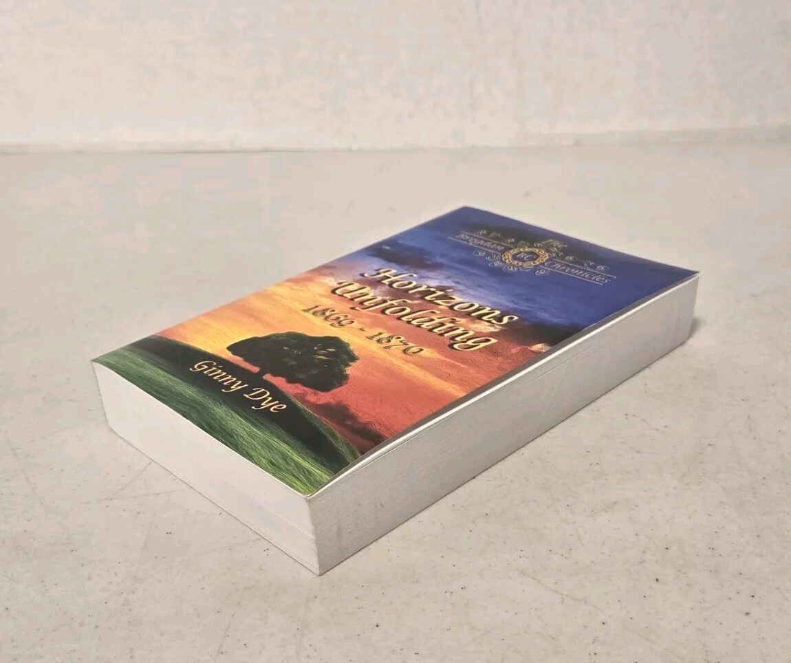 Horizons Unfolding 1869-1870 The Bregdan Chronicles Vol. 12 By Ginny Dye SIGNED