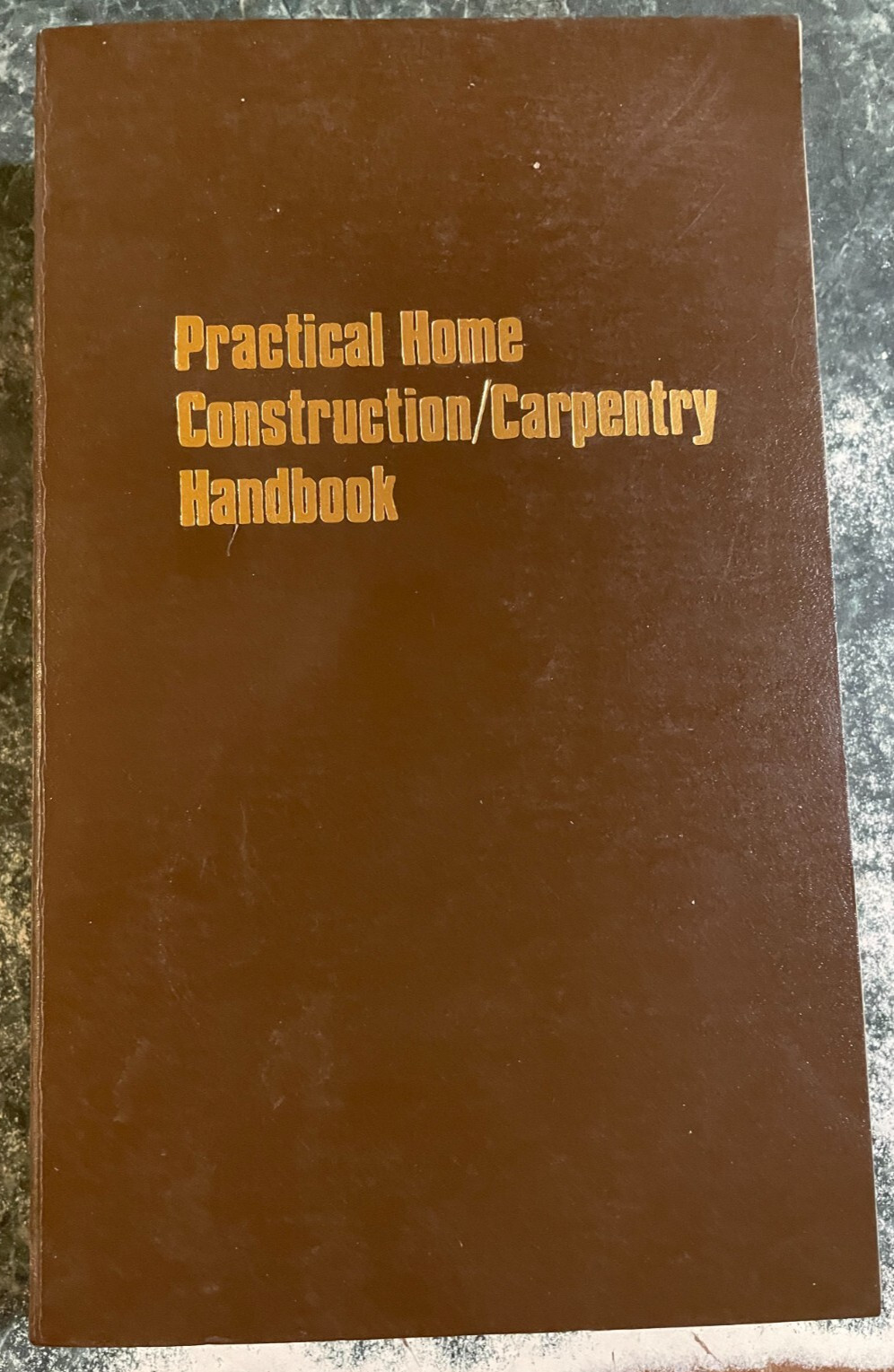 Practical Home Construction Carpentry Handbook 1977. 448 pages, nearly new