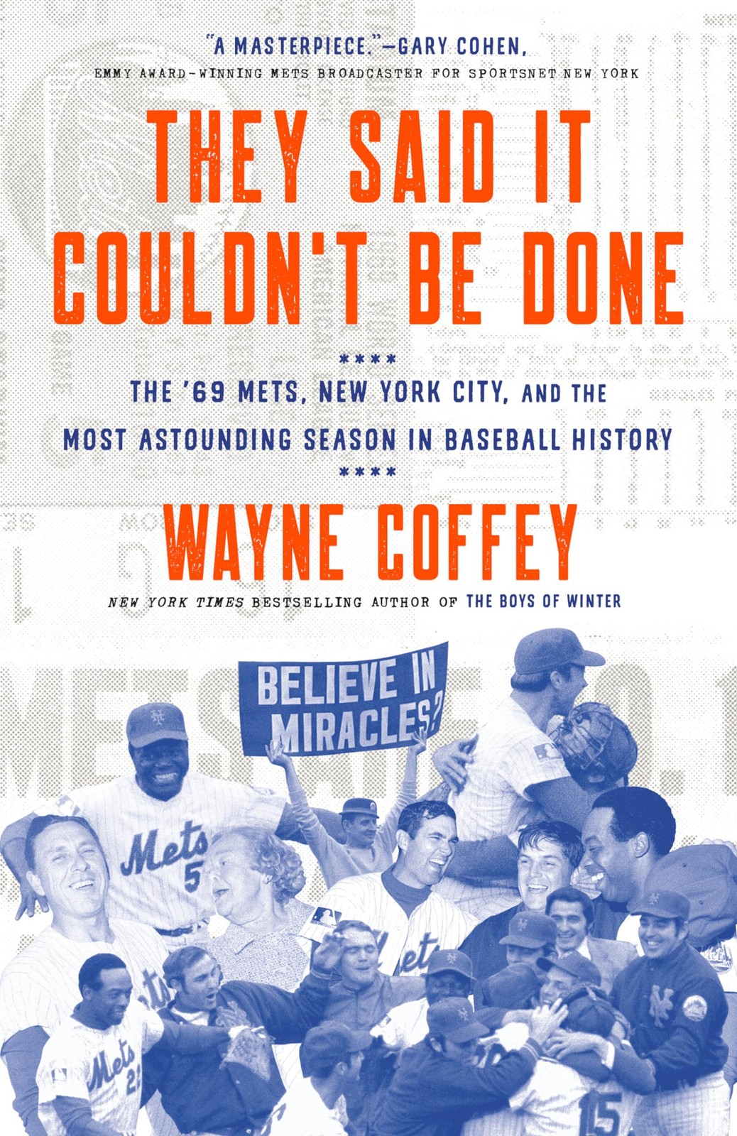 They Said It Couldn’t Be Done: The ’69 Mets, New York City, and the Most Ast…