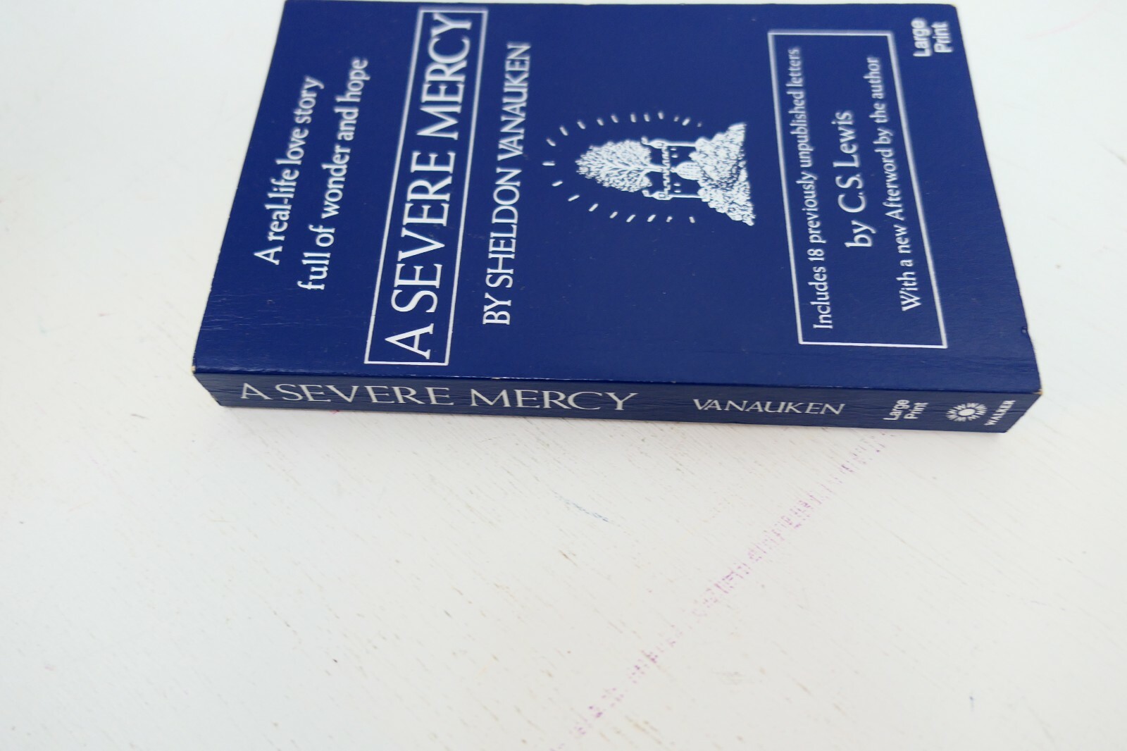 A Severe Mercy by Sheldon Vanauken Includes 18 Unpublished Letters C.S. Lewis