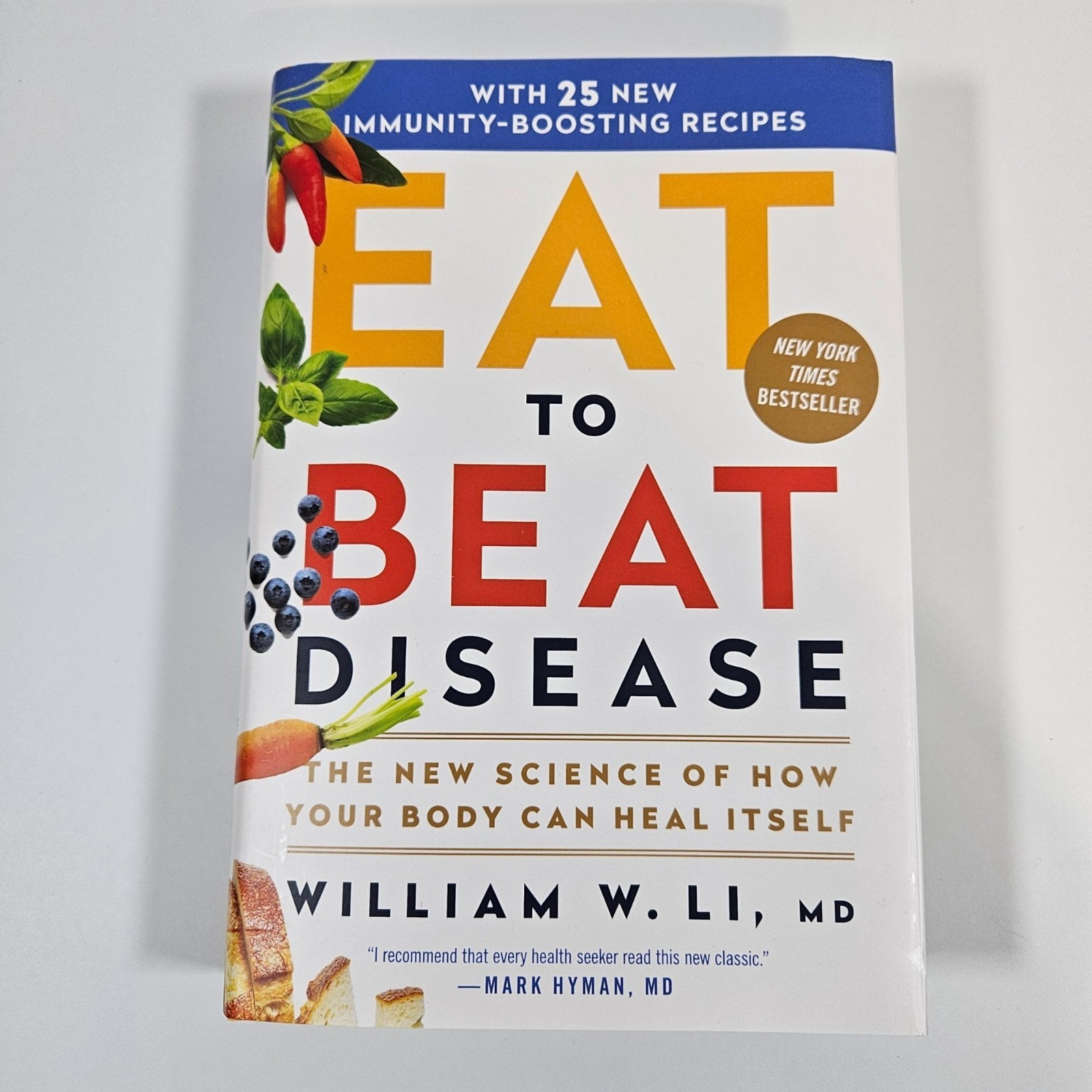 Eat To Beat Disease How Your Body Can Heal Itself William W Li MD Hardcover 2025