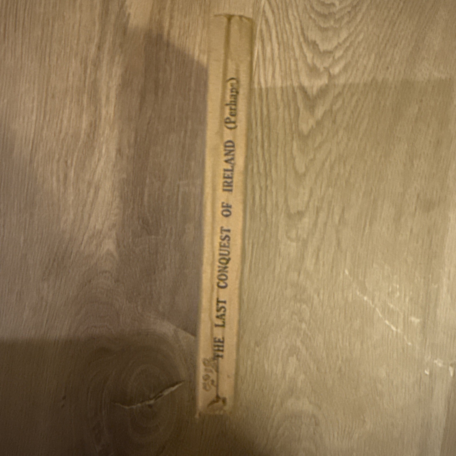 The Last Conquest of Ireland (Perhaps), John Mitchel. Author’s Edition. Scarce.