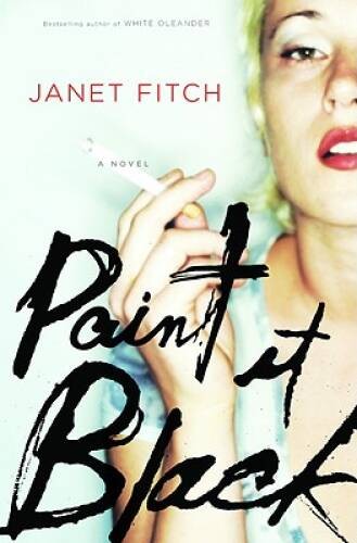 Paint It Black: A Novel – Hardcover By Fitch, Janet – GOOD