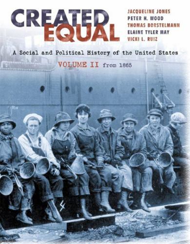 Created Equal by Elaine Tyler May, Jacqueline Jones,…