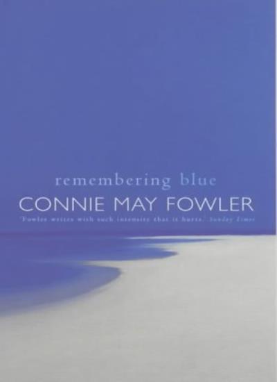 Remembering Blue By CONNIE MAY FOWLER. 9780593045848