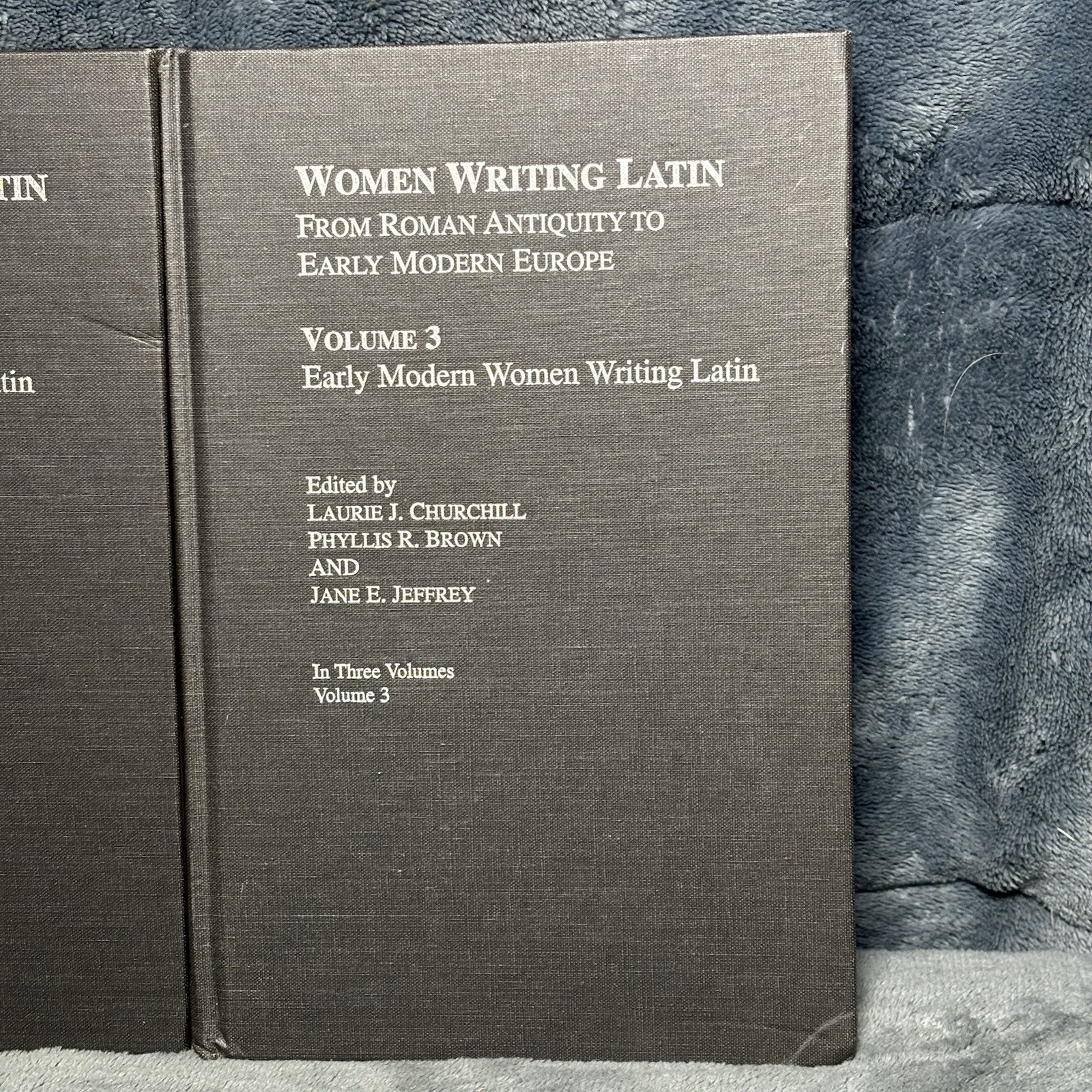 Women Writing Latin: From Roman Antiquity to Early Modern Europe 3 Vol Set