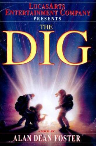 The Dig – Hardcover By Foster, Alan Dean – GOOD
