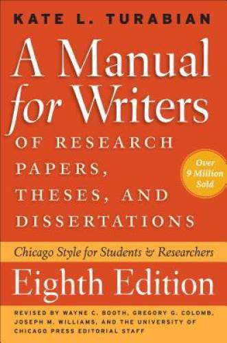A Manual for Writers of Research Papers, Theses, and Dissertations, – VERY GOOD