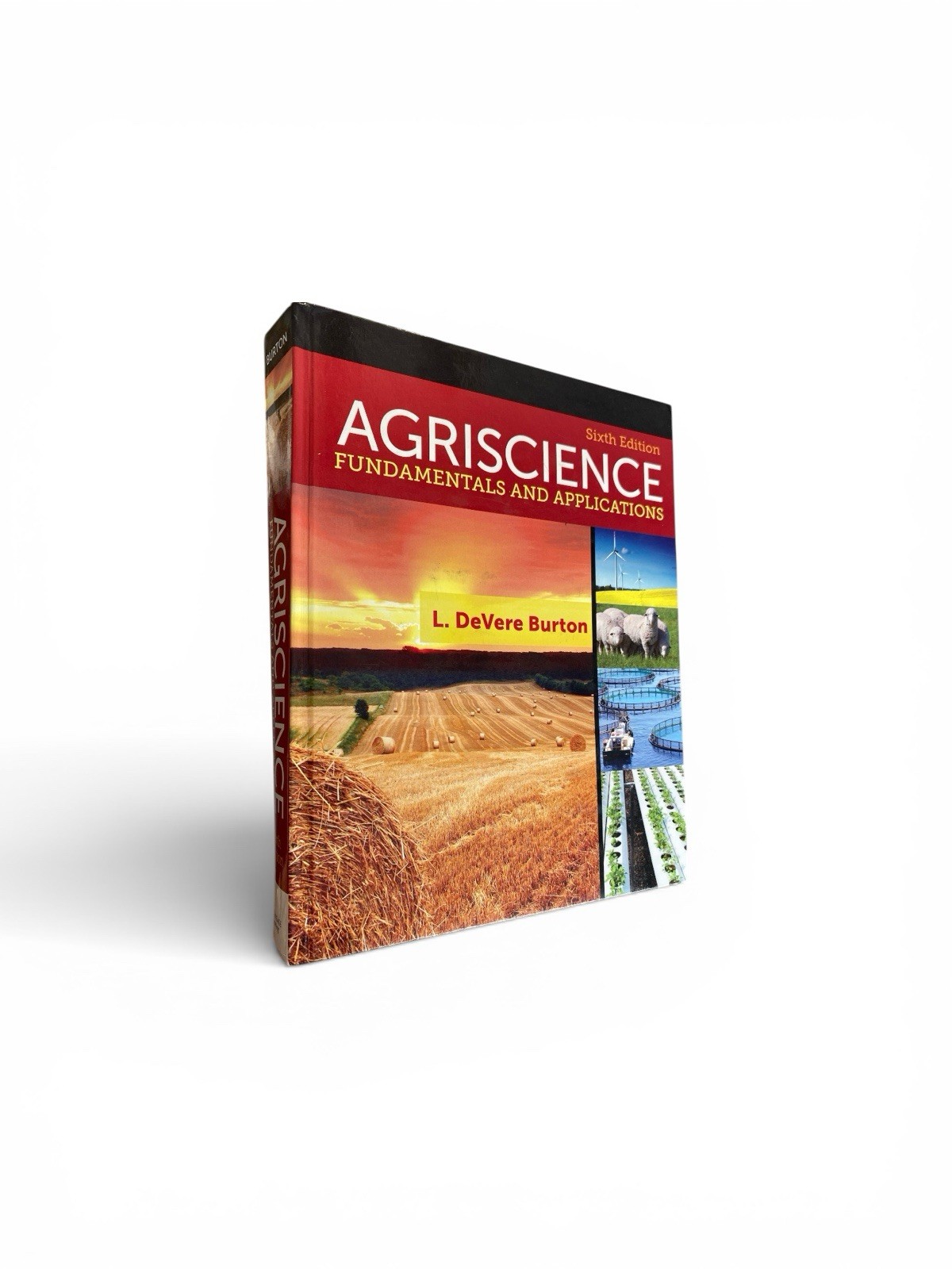 Agriscience : Fundamentals and Applications by L. DeVere Burton Sixth Edition