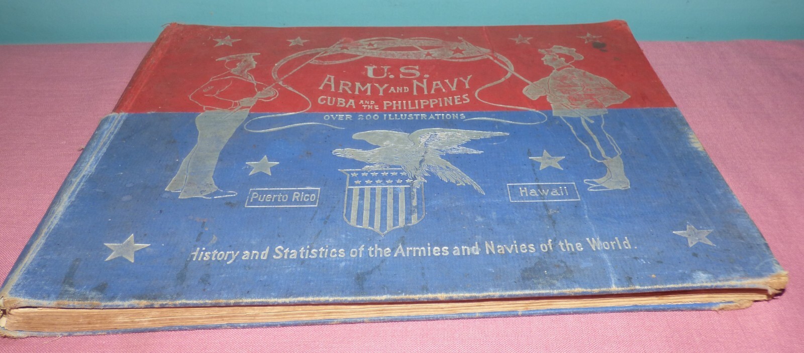 1898 US ARMY & NAVY Cuba and the Philippines, Puerto Rico & Hawaii History Book