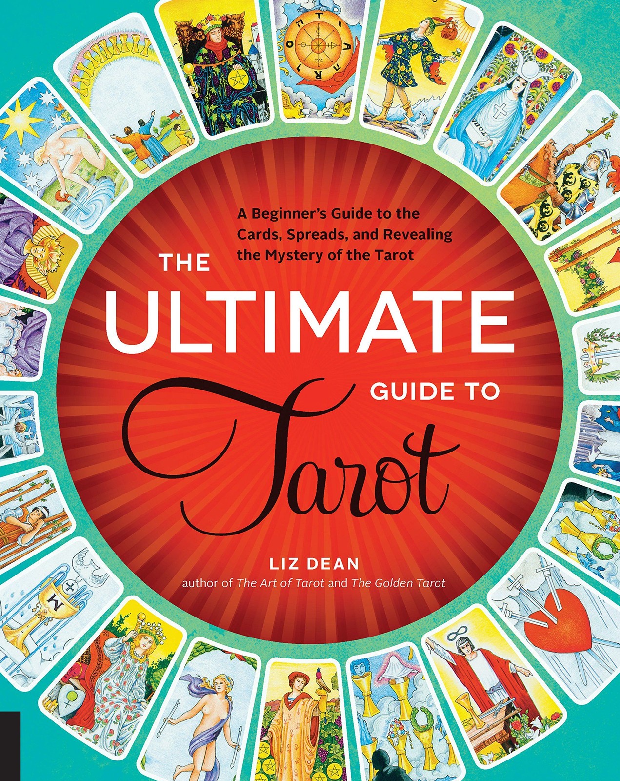 The Ultimate Guide to Tarot: A Beginner’s Guide to the Cards, Spreads, and Re…