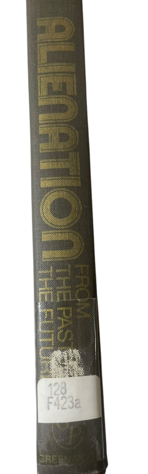 Alienation From The Past To the Future By Ignace Feuerlight 1978 Hardcover