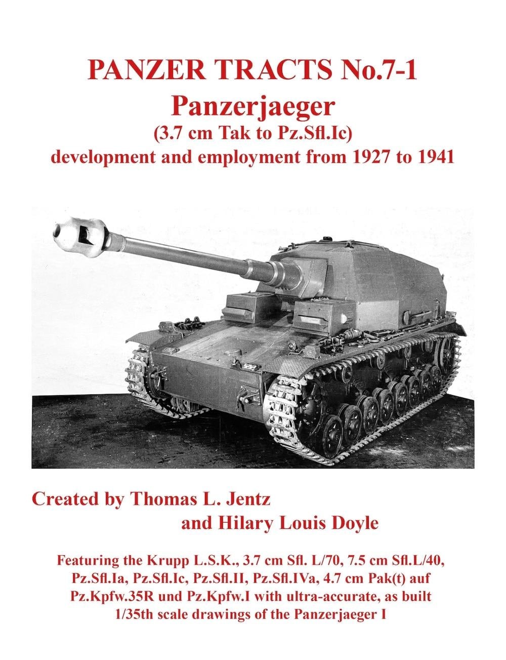 Panzer Tracts No.7-1: Panzerjager (3.7cm Tak to Pz.Sfl.Ic) by Thomas Jentz Paper