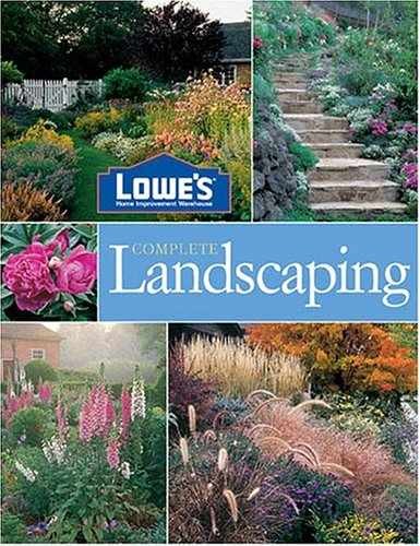 Lowe’s Complete Landscaping – Hardcover, by Lowe’s – Very Good