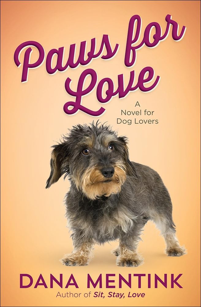 PAWS FOR LOVE: A NOVEL FOR DOG L – Mentink, Dana – Good – See condition note…