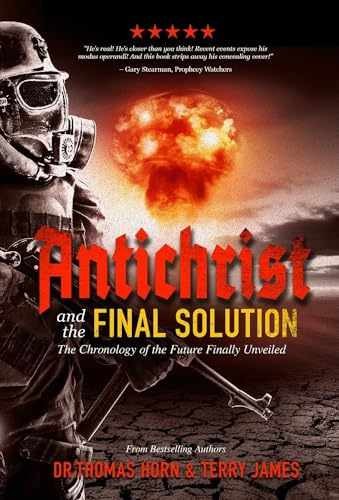 Antichrist and the Final Solution – Paperback, by Thomas R. Horn; – Very Good
