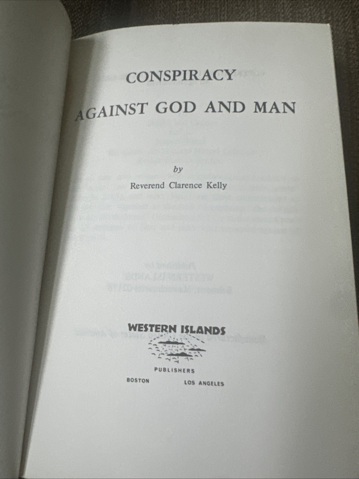 Kelly, Clarence. Conspiracy Against God and Man. HC. 1974. 1st printing