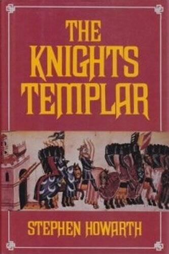 The Knights Templar – Hardcover By Howarth, Stephen – VERY GOOD