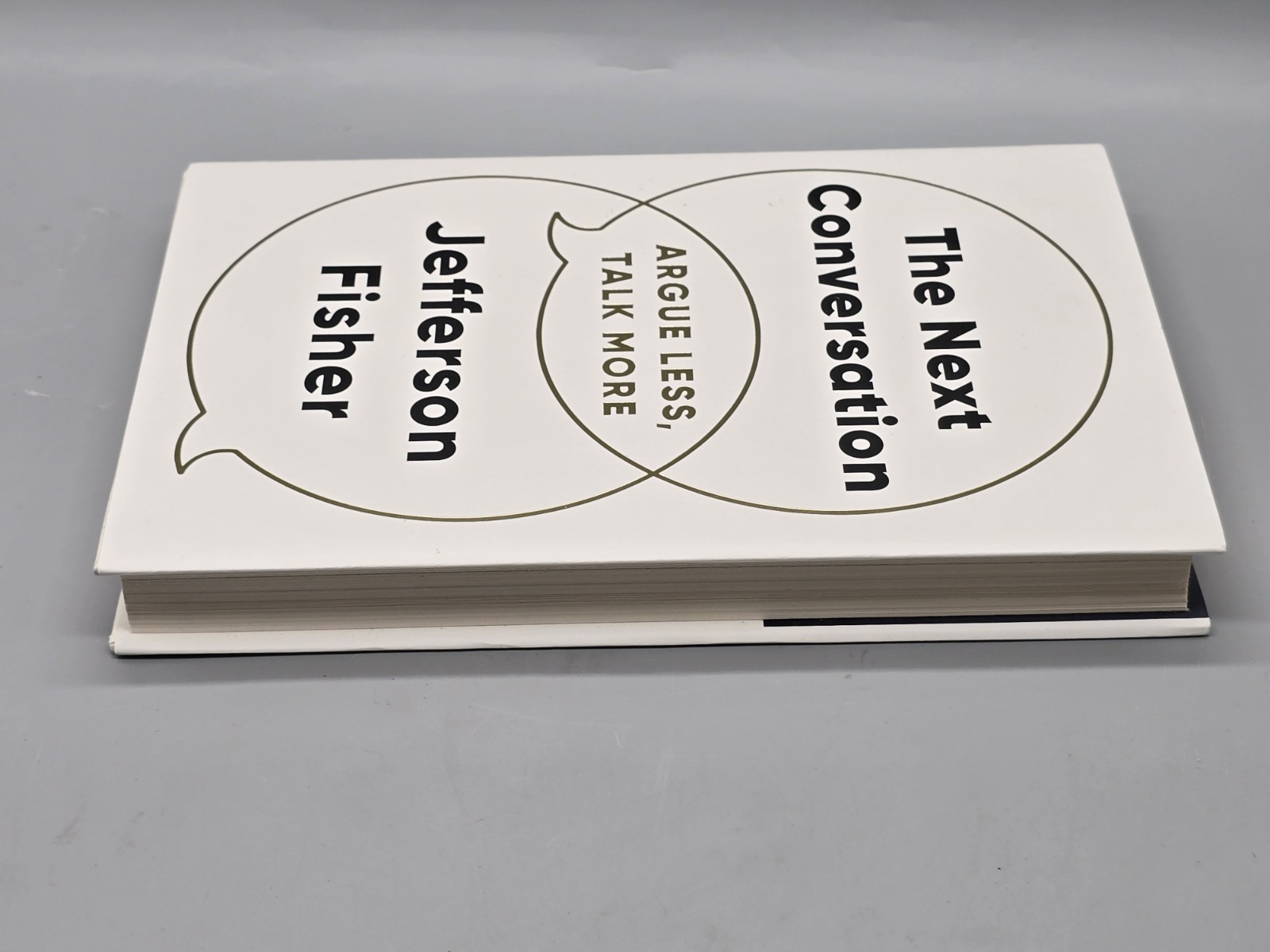 The Next Conversation: Argue Less Talk More by Jefferson Fisher