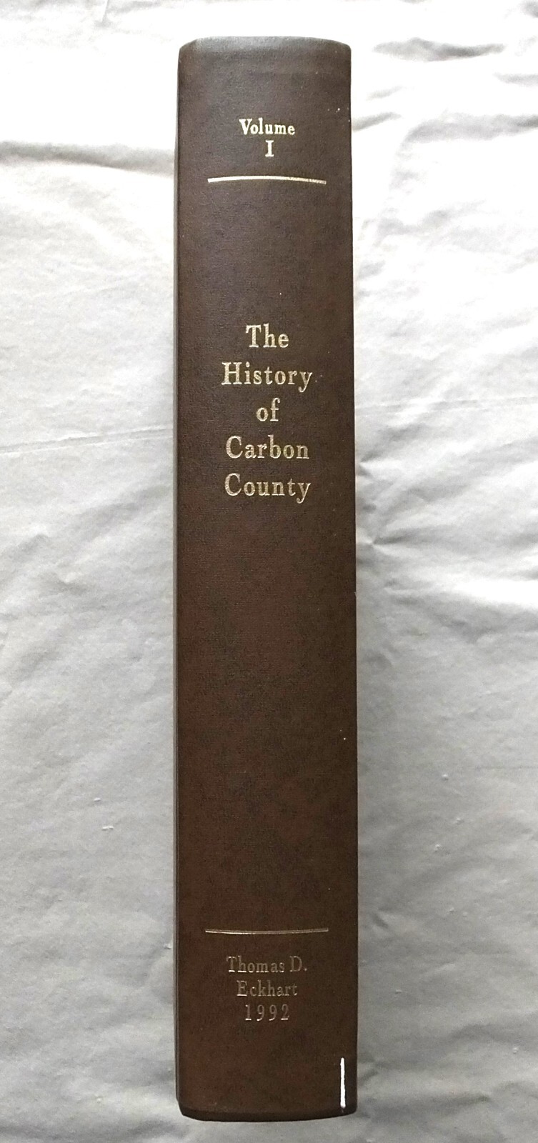 used HISTORY of CARBON COUNTY PENN. VOL. 1 ECKHART HC 1992 1ST. ED. 654 PAGES