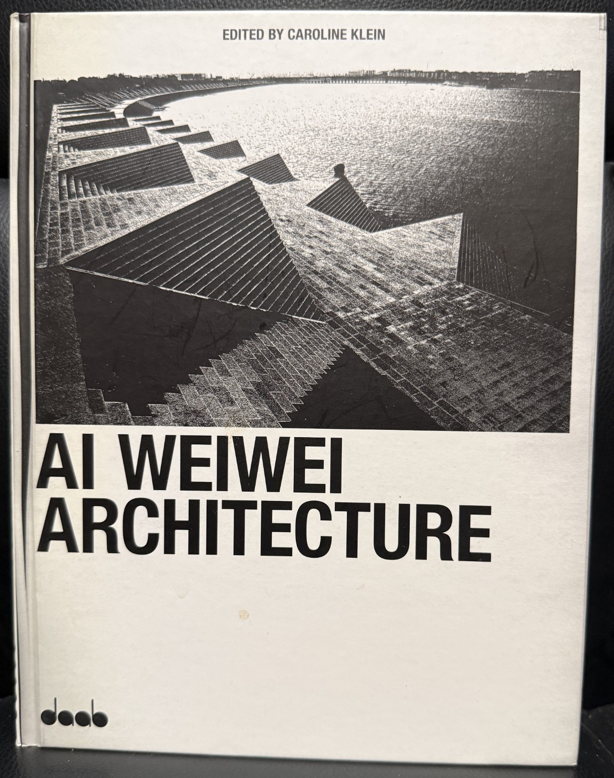 Ai Weiwei Architecture by Caroline Klein (Hardcover)