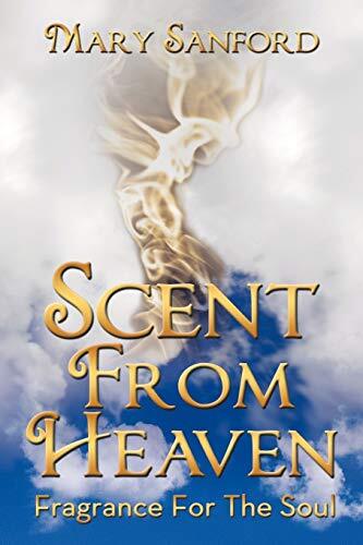 Scent from Heaven: Fragrance for the Soul