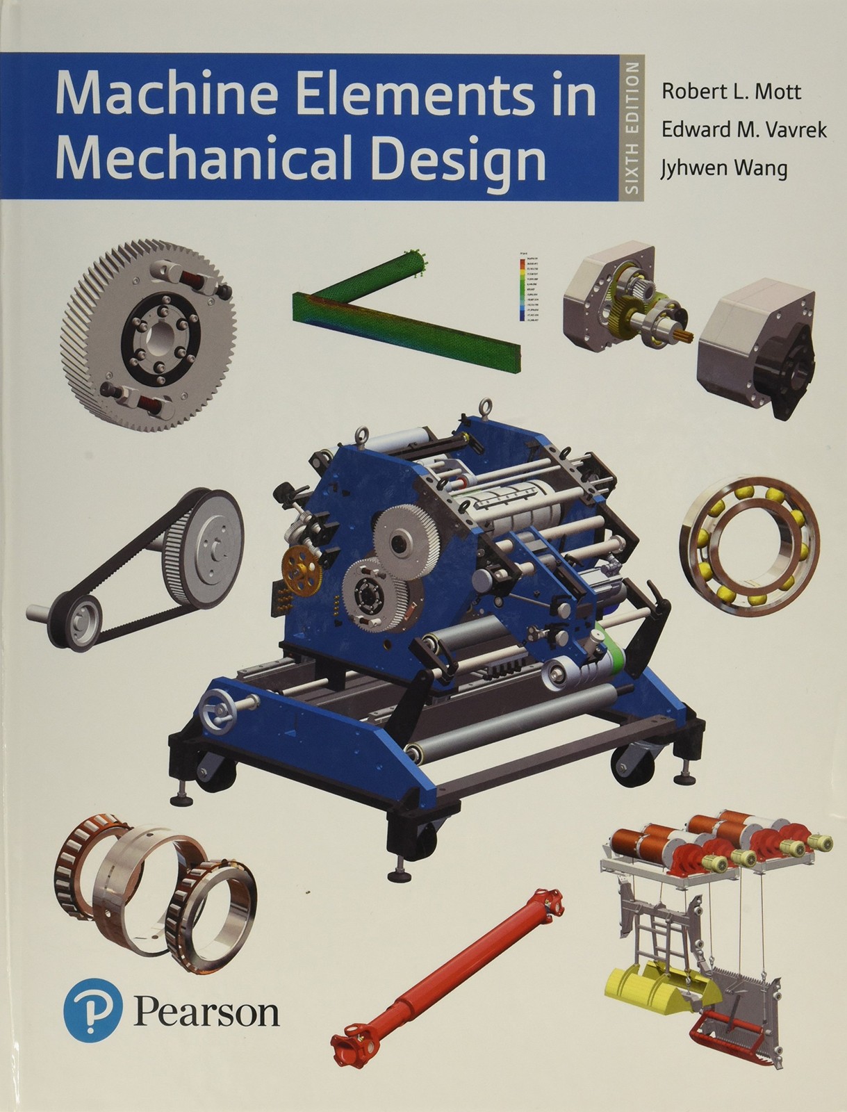 MACHINE ELEMENTS IN MECHANICAL DESIGN (WHAT’S NEW IN TRADES & TECHNO… Jyhwen W