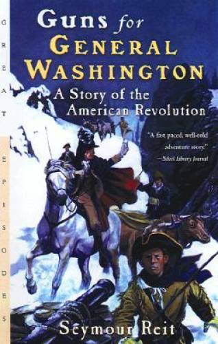 Guns for General Washington: A Story of the American Revolution – GOOD