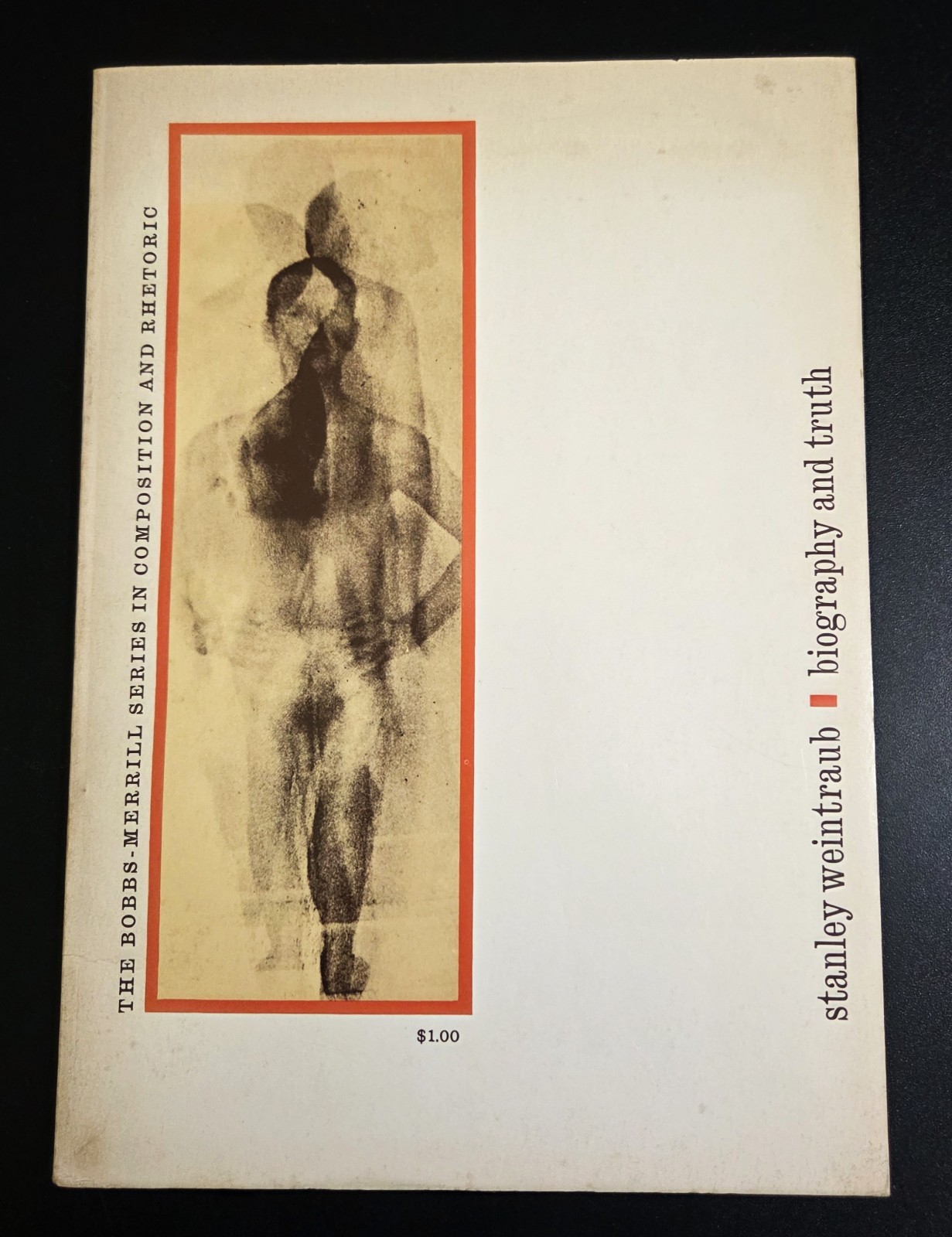 BIOGRAPHY AND TRUTH – Stanley Weintraub (Bobbs-Merrill Composition Series) 1967
