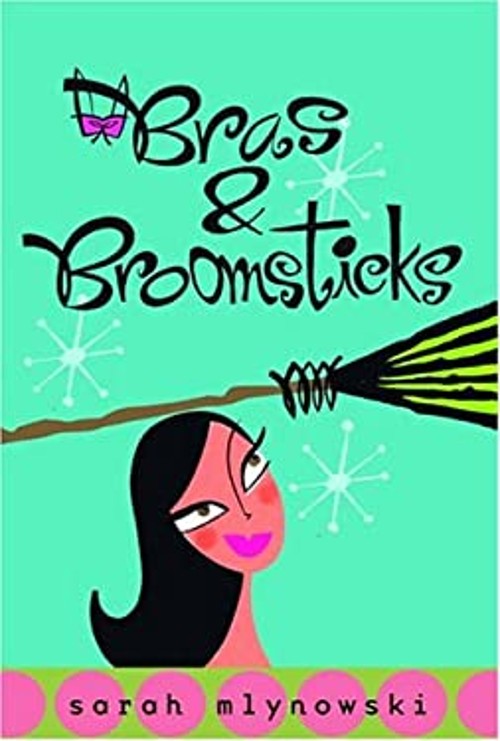 Bras and Broomsticks Hardcover Sarah Mlynowski