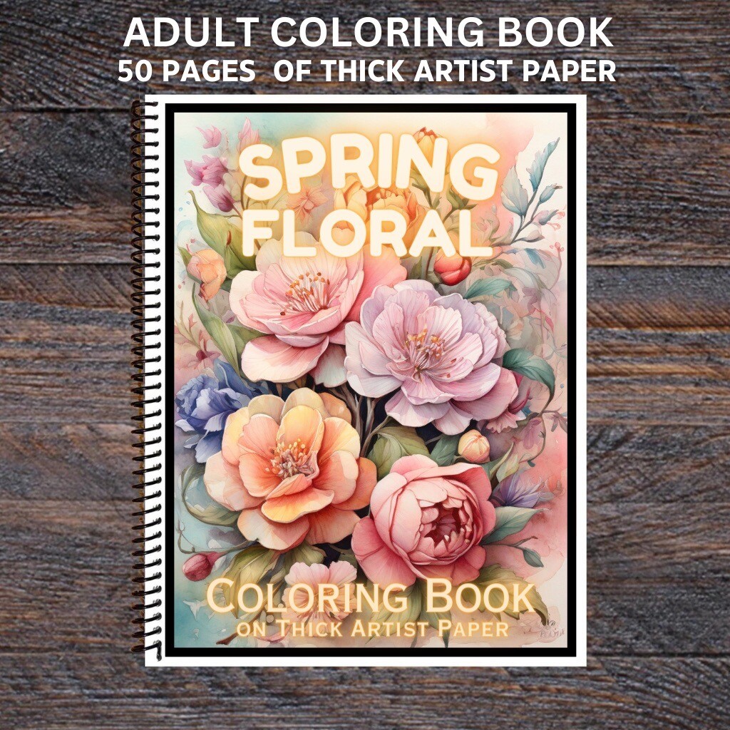Spring Floral – Spiral Bound Adult Coloring Book – Thick Artist Paper – 50 pages