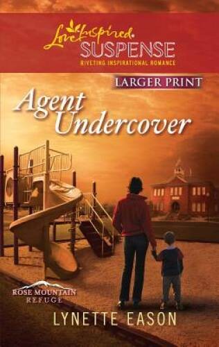 Agent Undercover (Love Inspired Large Print Suspense) By Eason, Lynette – GOOD