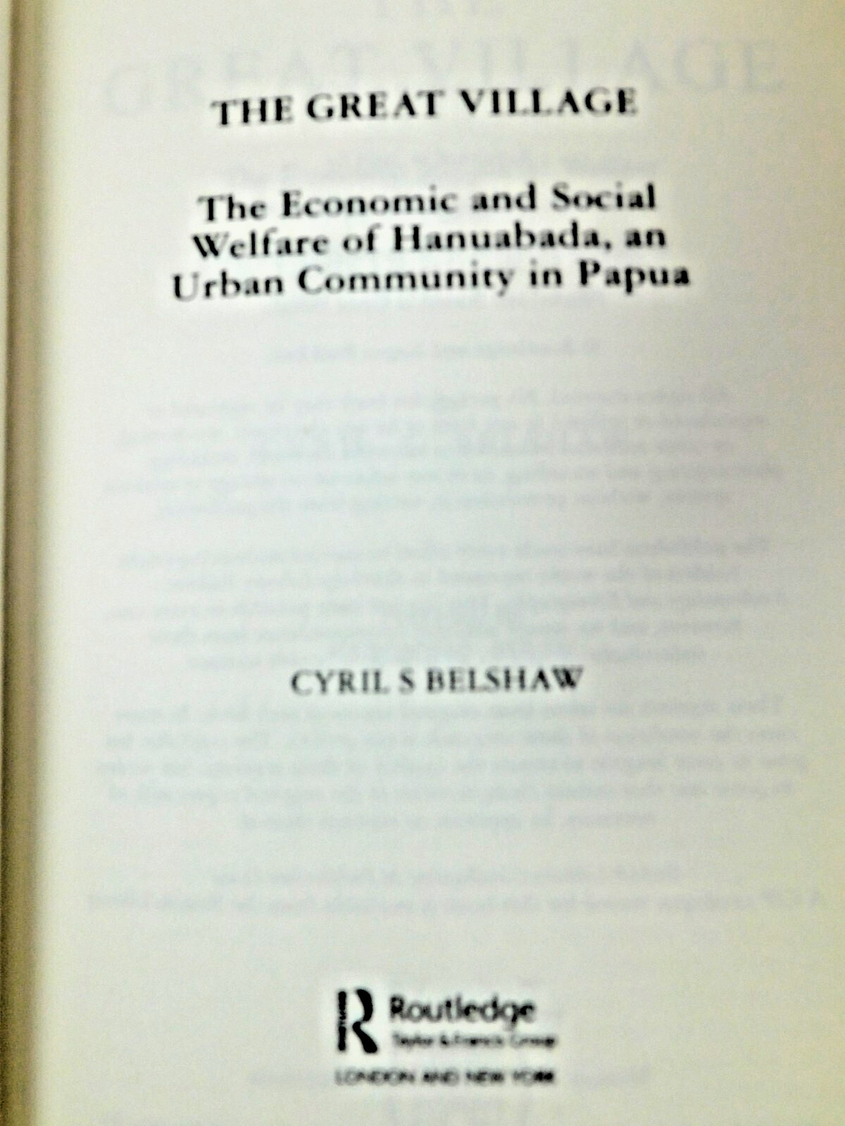 Sociological Study of Papua New Guinea The Great Village by C. Belshaw 2004 HC