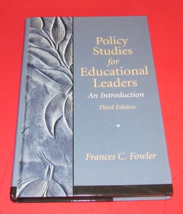 Policy Studies for Educational Leaders: An Introduction by Frances C. Fowler HC