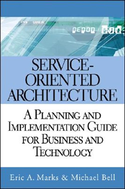 Service-Oriented Architecture SOA : A Planning and Implementation Guide for B…