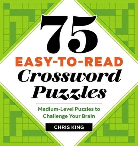 75 Easy-to-Read Crossword Puzzles: Medium-Level Puzzles to Challeng – VERY GOOD