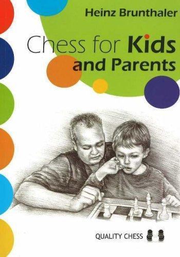 Chess for Kids And Parents: From the start till the first tournament Heinz Brun