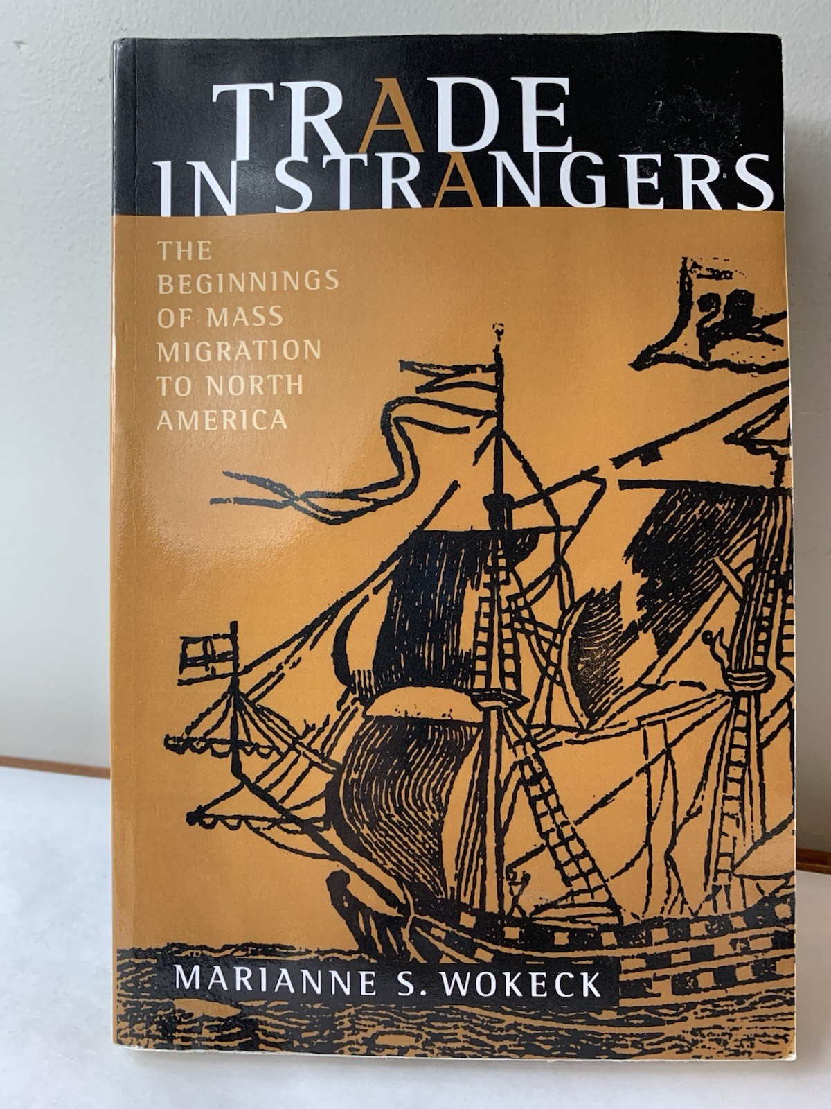 Trade In Strangers By Marianne S Wokeck PB/Mass Migration To North America