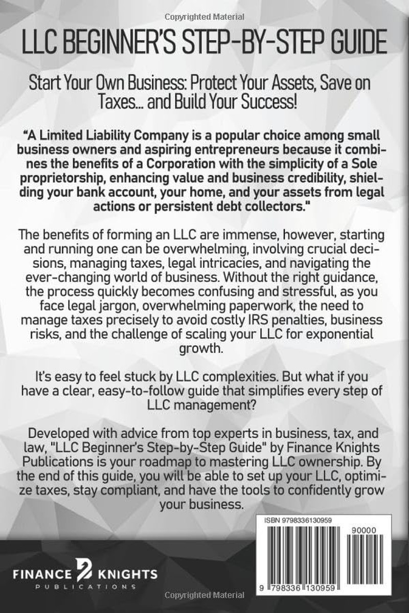 LLC Beginner’S Step-By-Step Guide: the Simplest Guide to Start, Manage, and Grow