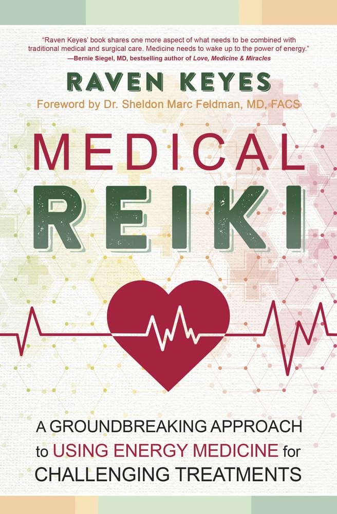 Medical Reiki: A Groundbreaking Approach to Using Energy Medicine for Challe…