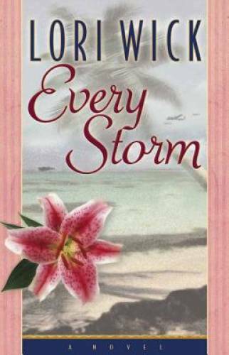 Every Storm (Contemporary Romance) – Paperback By Wick, Lori – GOOD