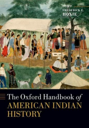 Oxford Handbooks Ser.: Oxford Handbook of American Indian History by…