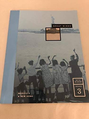 Great Minds Module 3 : A New Home Wit & Wisdom (Grade 3) – Paperback – GOOD