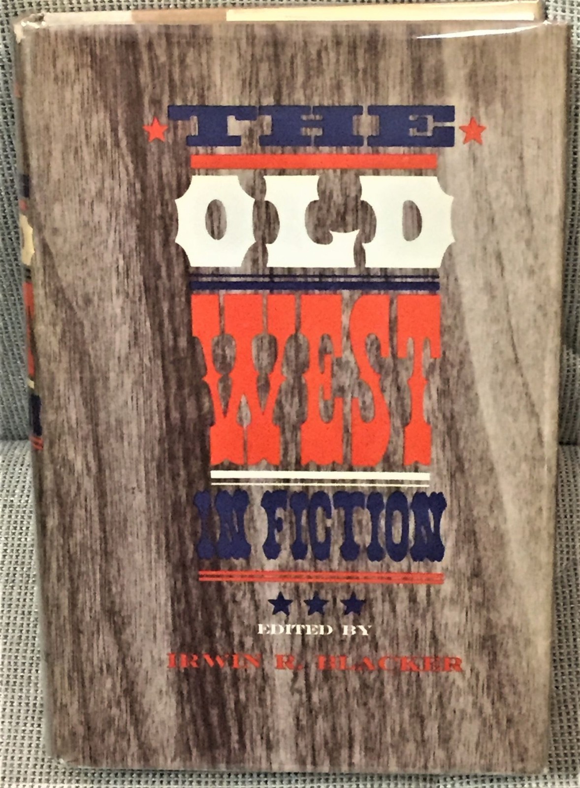 Irwin R BLACKER / THE OLD WEST IN FICTION 1st Edition 1961