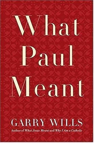 What Paul Meant – hardcover, 0670037931, Garry Wills