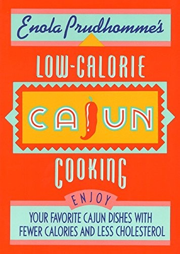 Enola Prudhomme’s Low-Calorie Cajun Cooking