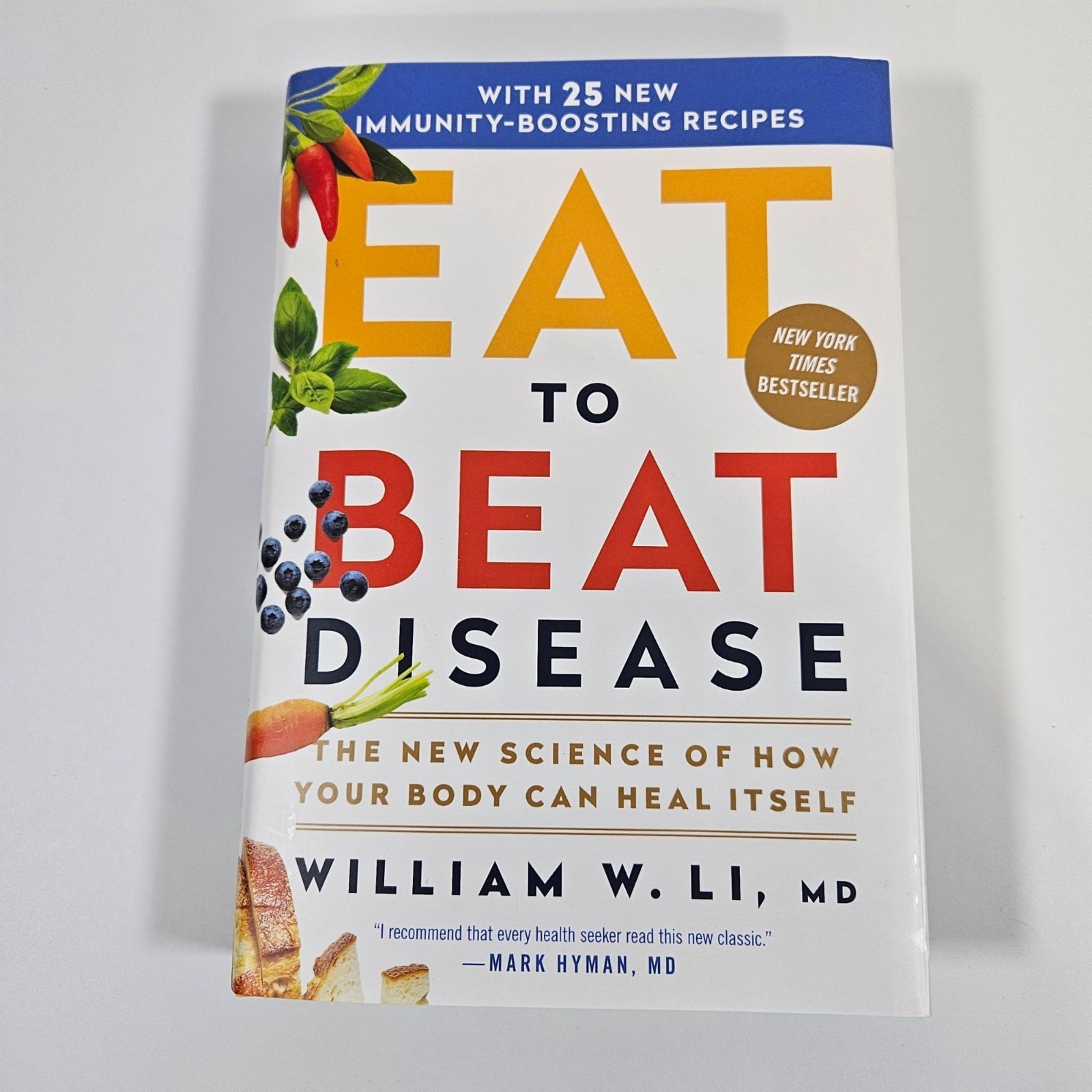 Eat To Beat Disease How Your Body Can Heal Itself William W Li MD Hardcover 2025