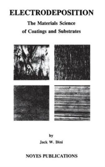 Electrodeposition: The Materials Science Of Coatings And Substrates