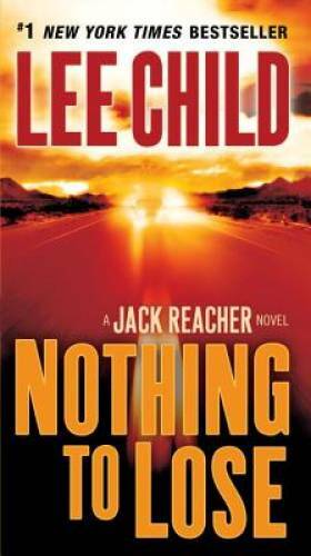 Nothing to Lose (Jack Reacher) – Mass Market Paperback By Child, Lee – GOOD